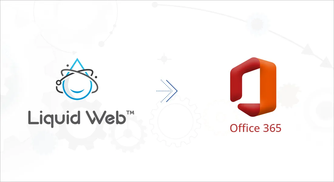 Liquid Web to Office 365 migration